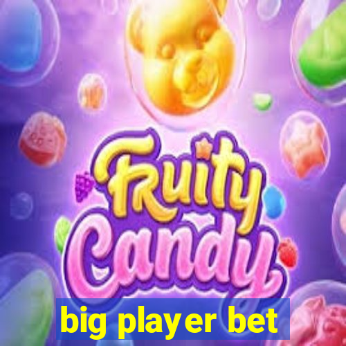 big player bet